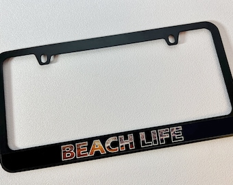 BEACH LIFE License Plate Frame, Your Choice of a Black Or Chrome Frame-  Beach Life (Made In the USA- Free Shipping)