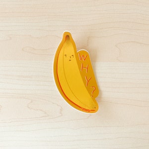 Why Banana Waterproof Vinyl Sticker image 2