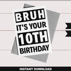 Printable BRUH Birthday Card - 5x7 Folded - 10th Birthday - Happy Birthday Greeting Card Boy Teen - Corjl Editable Digital Instant Download