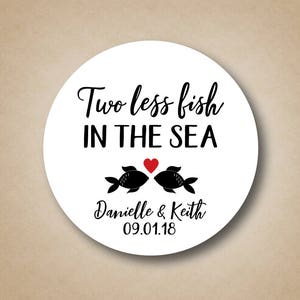 Two Less Fish in the Sea Favor Stickers Wedding Stickers Wedding Favor Labels Beach Wedding Favor Nautical Wedding Ideas Thank You Sticker