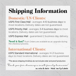 May include: Shipping information for domestic and international orders.  USPS First Class Mail, USPS Priority Mail, USPS Express Mail, and USPS Standard International shipping options are listed with estimated delivery times.  The text "Need it fast? Rush Orders are available as an upgrade during the checkout process." is highlighted in green.  The text "*The above shipping timelines do not include order and proof production." is in a smaller font size.  The text "Thank you for choosing a small family business! xo, erin & chris - Stick 'em Up Labels" is at the bottom of the image.
