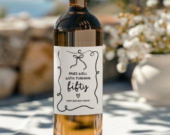 Birthday Wine Label -  Pairs Well with Turning Fifty Wine Label, 50th Birthday Gift, Personalized Printed Champagne Label, Ribbon Bow BD103
