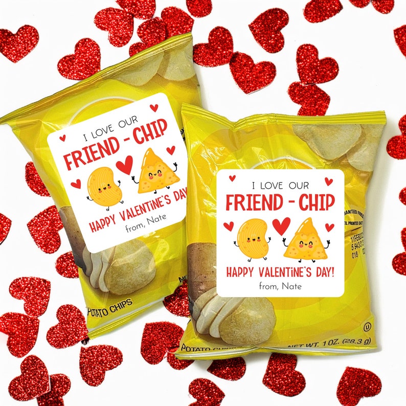 May include: Two bags of potato chips with Valentine's Day themed labels. The labels feature cartoon chip characters and the text "I love our friend-chip. Happy Valentine's Day! from, Nate".