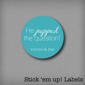 Engagement Party Favors Popped the Question Popcorn Sticker Labels Ring on It Favor Tags Round Stickers She Said Yes Personalized Party Idea