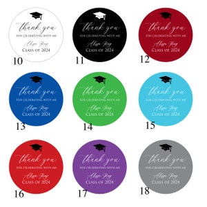 May include: Set of 18 round graduation party favor stickers. Each sticker features a black graduation cap, the text "Thank you for celebrating with me", the name "Alissa King", and the text "Class of 2024". The stickers are in various colors, including white, black, red, blue, green, turquoise, purple, and gray.