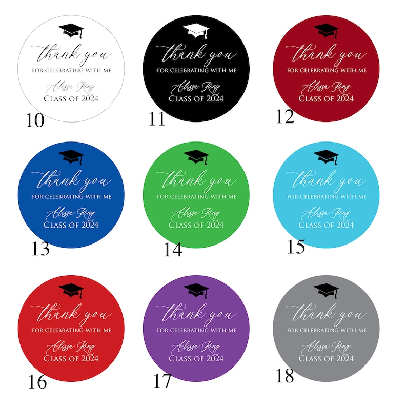 May include: Set of 18 round graduation party favor stickers. Each sticker features a black graduation cap, the text "Thank you for celebrating with me", the name "Alissa King", and the text "Class of 2024". The stickers are in various colors, including white, black, red, blue, green, turquoise, purple, and gray.