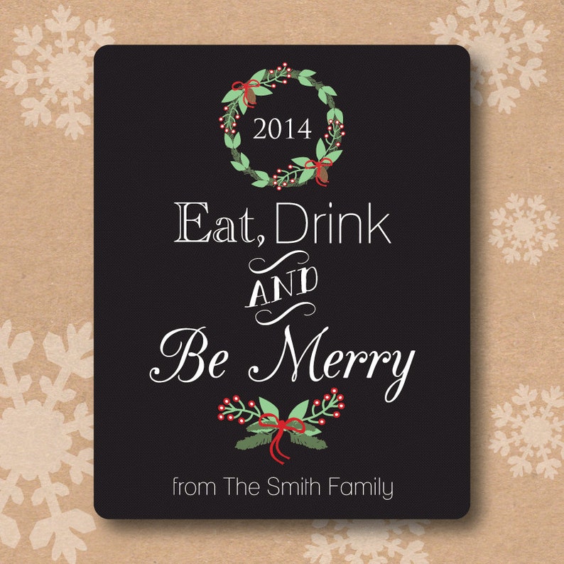 May include: Black and white Christmas card with a green wreath, red berries, and the text "Eat, Drink and Be Merry" with the year 2014. The card also includes the text "from The Smith Family".