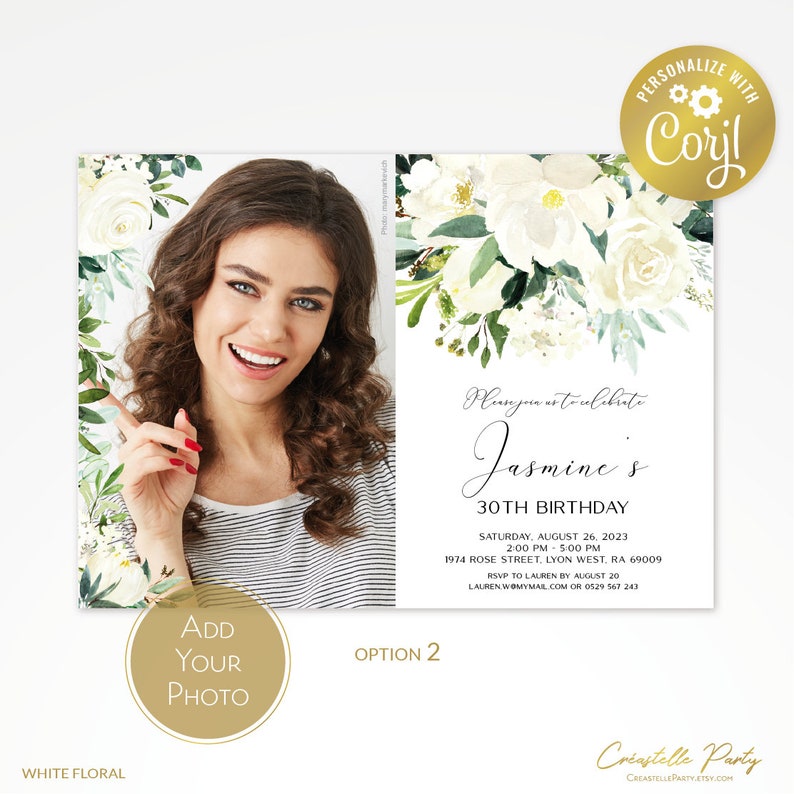 May include: White floral birthday invitation with a photo placeholder. The invitation features a watercolor floral design with white flowers and green leaves. The text reads "Please join us to celebrate Jasmine's 30th Birthday" with the date, time, and location of the event.