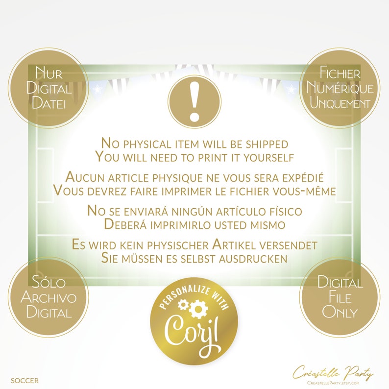 May include: A digital download graphic with text in English, French, German, Spanish, and Polish. The text states that no physical item will be shipped and that the buyer will need to print the file themselves. The graphic is decorated with a soccer field and stars.