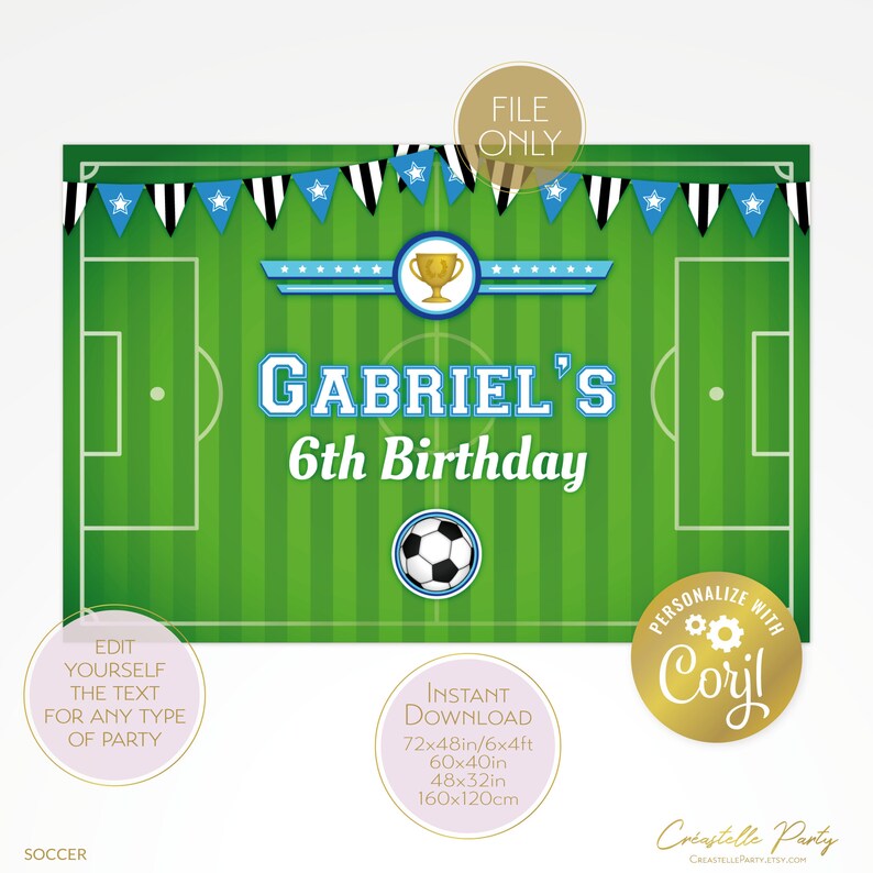May include: A printable soccer-themed birthday party invitation with a green field, white lines, and a blue and white banner. The text "GABRIEL'S 6th Birthday" is in blue and white letters. The invitation is available in multiple sizes, including 72x48 inches, 60x40 inches, 48x32 inches, and 160x120 centimeters.
