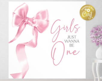 Pode incluir: Fundo branco com um grande laço rosa e o texto "Girls Just Wanna Be One" em escrita rosa. Um círculo dourado com o texto "Personalize with Corjl" está no canto superior direito. Decoração de festa.
