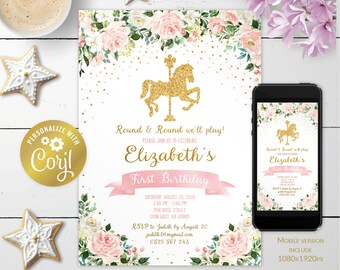 May include: A pink and gold first birthday invitation with a carousel horse design. The invitation features a floral border and gold glitter accents. The text on the invitation reads "Round & Round we'll play! Please join us to celebrate Elizabeth's First Birthday".