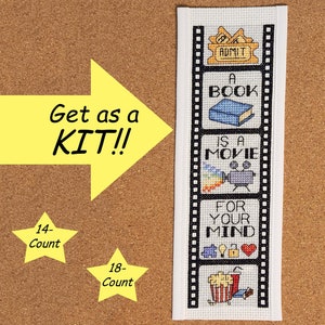 May include: A cross stitch bookmark with a film strip design. The bookmark says "A book is a movie for your mind". The bookmark is available in 14-count and 18-count.