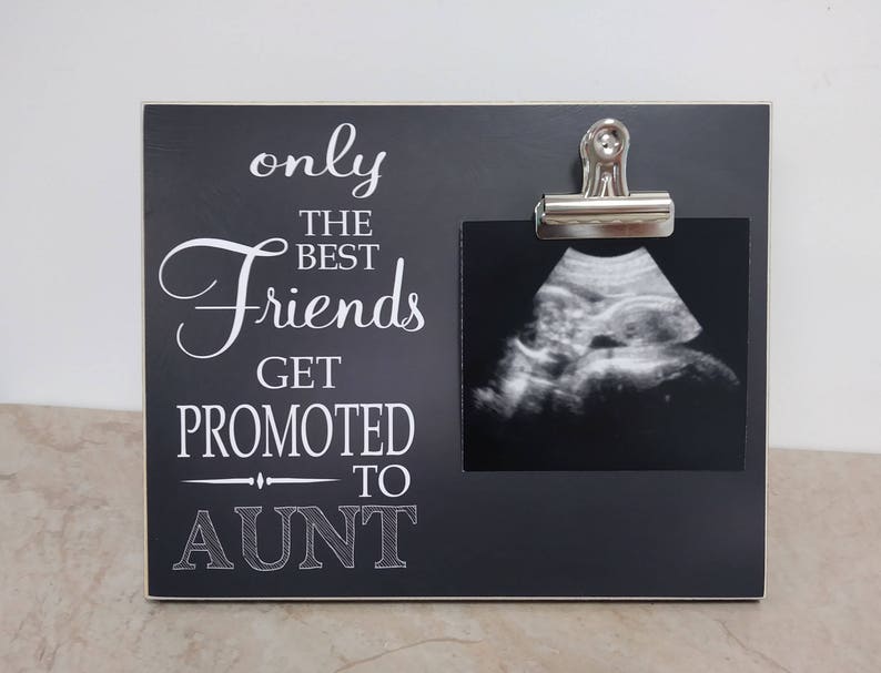 Gift For Aunt Only The Best Friends Get Promoted to Aunt Gifts for Best Friends photo frame with photo display clip; Pregnancy Reveal