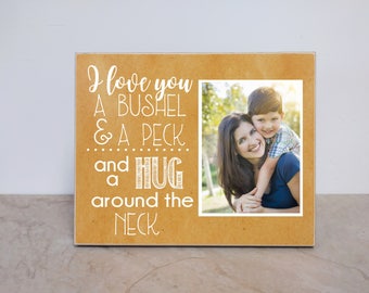 Wooden Photo Plaque {I Love You A Bushel And A Peck And A Hug Around The Neck} Custom Photo Gift, Gift For Mom, Gift For Grandparents