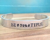 BeYouTiful Inspirational Hand Stamped Cuff Bracelet, Birthday Gift For Her, Motivational Gift, Encouragement Gift, Graduation Gift, Stacking