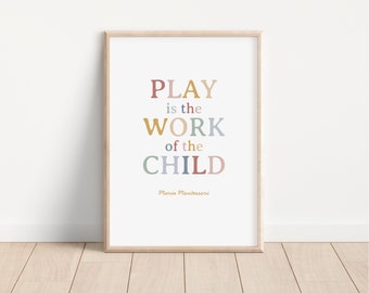 Play is the Work of the Child Maria Montessori Quote, Montessori Poster, Montessori Classroom Print, Homeschool Room, Preschool Posters Art