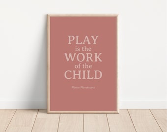 Play Is The Work Of The Child Maria Montessori Quote, Playroom Art Print, Homeschool Room Decor, Daycare Art, Preschool Print, Kindergarten