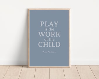 Play is the Work of the Child Maria Montessori Quote, Montessori Poster, Montessori Classroom Print, Homeschool Room, Preschool Posters Art