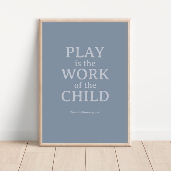 Play is the Work of the Child Maria Montessori Quote, Montessori Poster, Montessori Classroom Print, Homeschool Room, Preschool Posters Art
