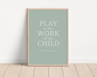 Play Is The Work Of The Child Maria Montessori Quote, Playroom Art Print, Preschool Posters, Montessori Classroom Print, Montessori Decor