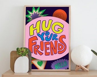 Printable | Cheerful Art Print | Positive Vibes | Optimistic Wall Art | Positive Inspiration | Friendship and Love | Hug Your Friends