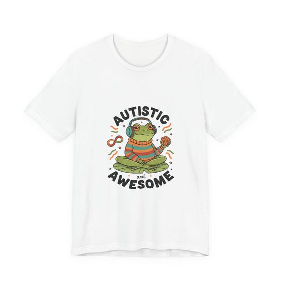 Autistic Frog Tee | Neurodiversity Pride, Autism Meme Apparel