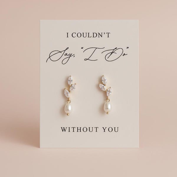 Orecchini da damigella d'onore / Biglietti per orecchini "Non potrei dire di farne a meno di te" / Orecchini con perle CZ / Scatola regalo per damigella d'onore