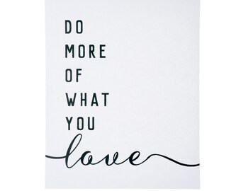 DIGITAL FILE ~ Do More of What You Love Art Print ~ Typography Print ~ Love What You Do Art Print