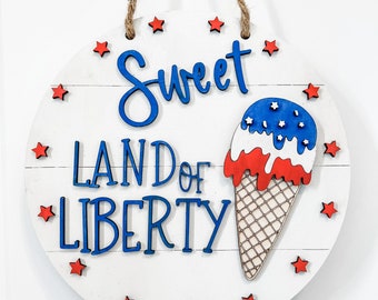 Digital SVG File Sweet Land Of Liberty Ice Cream America Patriotic Door Hanger Wall Decor File For Glowforge Laser Printer