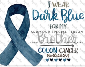 Colon Cancer March Month Awareness Ribbon Watercolor PNG Clipart Phrase Lettering I wear Dark Blue for Support Hearts Oncology Sublimation