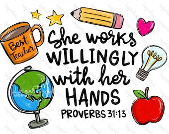 Teacher Sublimation Proverbs 31:13 PNG Instant Download Hand Drawn Designs School Teacher's Day Gift Special Teacher Christian Quotes Psalms