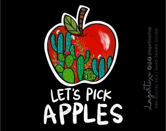 Red Apple Let's pick Apples | Apple squad | Cactus Desert Design PNG Digital File Sublimation t-shirt Mug Towels Souvenir Hand Drawn Farm