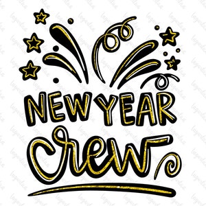 New Year Crew Sublimation Digital File PNG Happy New Year Gold Glitter Party T-shirt design Tumblers Mugs Hand Drawn Doodles Stars