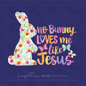 Silhouette del coniglietto pasquale Jesus Loves Me con motivo floreale e farfalle, file PNG per acquerello dipinto a mano tramite sublimazione | Lettering