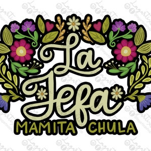 La Jefa Mamita Chula、花柄、メキシコデザイン、チョーク手描き |面白いラテンデザイン |昇華画像 DTF デジタル ファイル PNG ダウンロード
