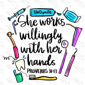 Dentist Odontology She works willingly with her hands | Sublimation PNG Design | Digital design DTF | Proverbs 31:13 | Hand Drawn Download