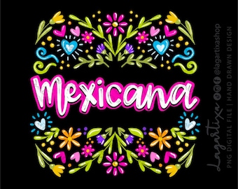 Mexicana Flores de Mexico Sublimation Digital Image Handwritten Mexican Party September, Independence day, PNG México Modern Lettering