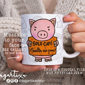 Pan Dulce Café | Angry Pig, Solo café suelta ese pan | Diet Funny Quotes | Mug Design Hand Drawn for sublimation Images Digital Files gifts