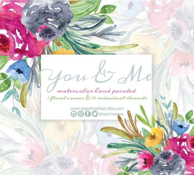 May include: Watercolour illustration of a floral bouquet with pink, blue, and yellow flowers. The text "You & Me" is written in a cursive font with the words "watercolor hand painted" and "1 floral corner & 15 individual elements" below. The text "www.lagartixashop.etsy.com" and "@lagartixashop" are also included.