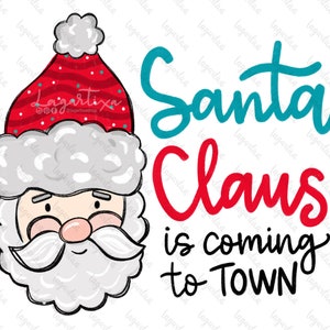 Santa Claus Christmas Sublimation Design PNG Lagartixa Hand Drawn Digital File Instant Download Santa Claus is coming to town Whimsical