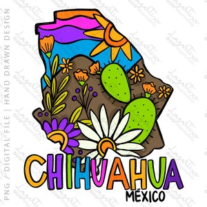 Chihuahua Mexico Map for Sublimation Floral PNG for t-shirt Mug Towels Travel to Mexico Souvenir DIY Digital File Image Hand Drawn Roses
