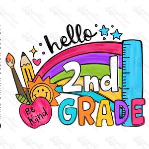 Puede incluir: Un diseño digital colorido para segundo grado. El diseño incluye un arcoíris, estrellas, una regla, un sol sonriente, un lápiz, un pincel y una manzana con las palabras "Be Kind". Las palabras "hello 2nd GRADE" se muestran de forma destacada.