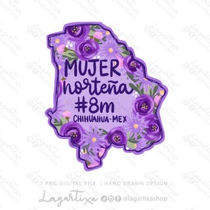 Dia de la Mujer 8M Flores Mapa de Chihuahua, PNG  México: Celebrando la Fuerza, Resiliencia y Unidad en el Día Internacional de la Mujer