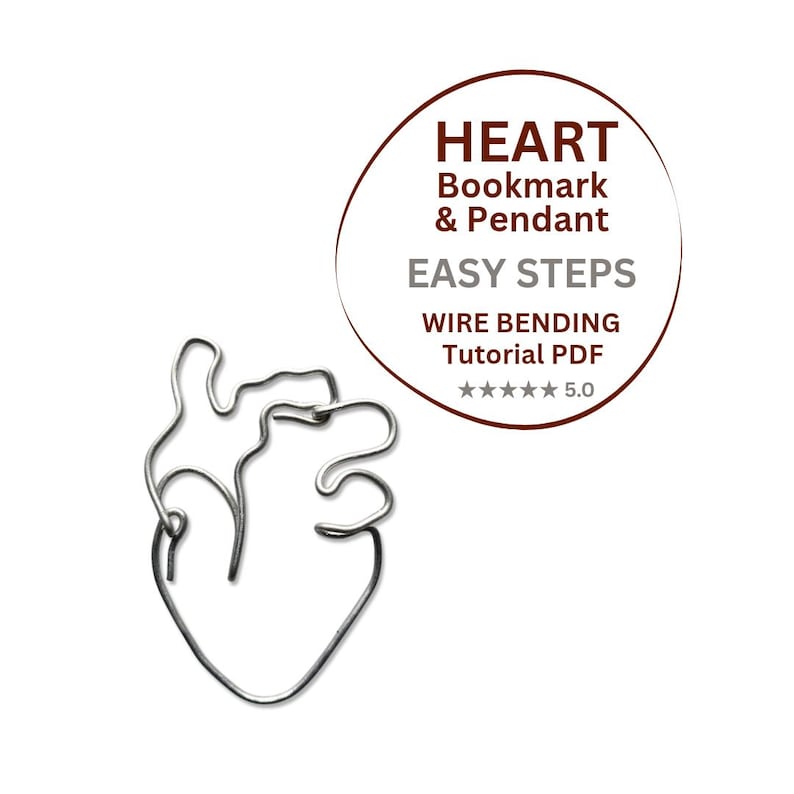 K&ouml;nnte beinhalten: Ein silberfarbener Draht, der in die Form eines anatomischen Herzens gebogen ist. Daneben befindet sich eine kreisf&ouml;rmige Grafik mit dem Text: HEART Bookmark & Pendant EASY STEPS WIRE BENDING Tutorial PDF 5.0 stars. Das Design ist eine durchgehende Linie.