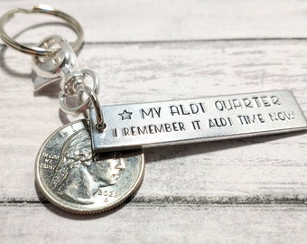 Hand Stamped Aldi Quarter Keychain - I Remember It Aldi Time Now - Aldi Shopping Cart - Easily Attaches To Keychain With Clasp - Fun Gift