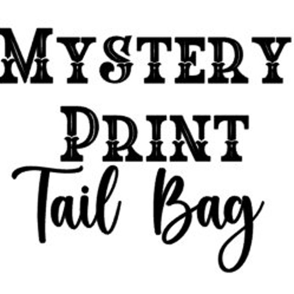 Mystery Print Tail bag Randomly Selected