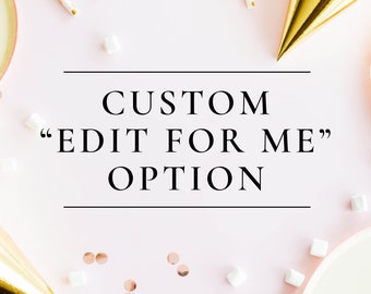 Custom "Edit for Me" option, invitation editing fee, personalization option