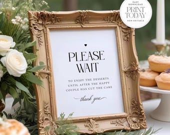 Please Wait for Dessert, Wedding Cut the Cake Sign, 2 Sizes, Non-Editable Digital Download