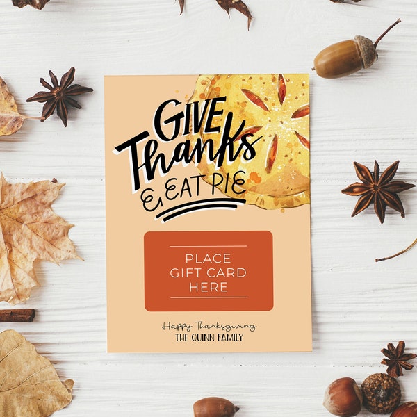 Printable Give Thanks Gift Card Holder, Eat Pie, Happy Thanksgiving, Friendsgiving, Teacher, Client, Staff Gift Idea, Instant Download, 5x7